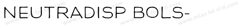 NeutraDisp Bols字体转换